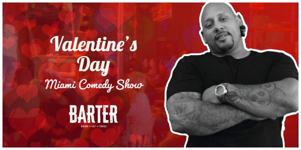 Valentine's day Miami Comedy Show barter